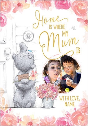Home is where my Mum is photo upload Card