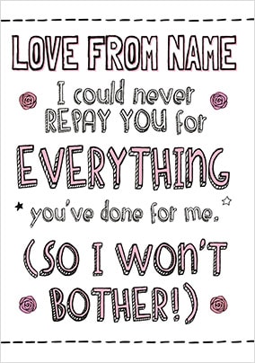 I Could Never Repay You Personalised Card