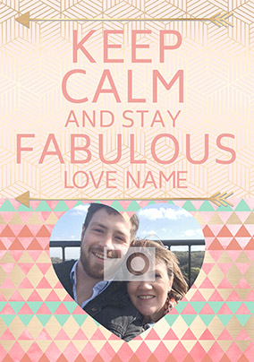 Keep Calm Photo Upload Mother's Day Card - Stay Fabulous