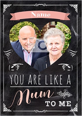 Like A Mum To Me Photo Card