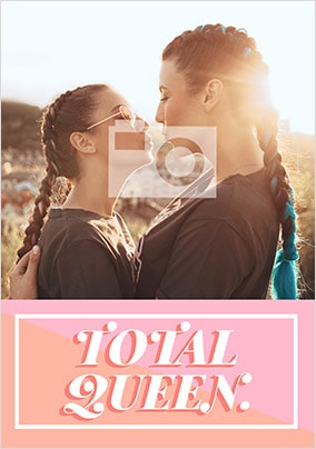Total Queen Mother's Day Photo Card