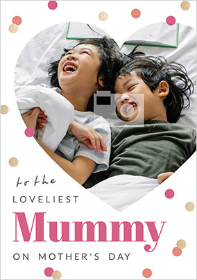 Loveliest Mummy Mother's Day Heart Photo Card