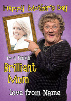 Mrs Brown's Boys Mother's Day Card - Feckin' Brilliant Mum