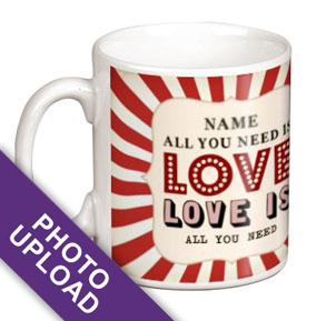 Personalised Mug - Photo Upload Big Top All You Need Is Love