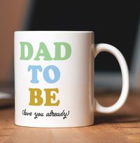 Tap to view Dad To Be Mug - Love You Already
