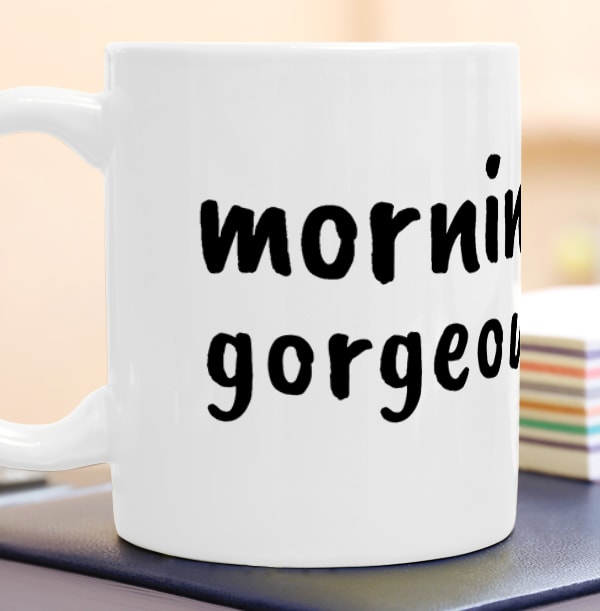 Morning Gorgeous Personalised Mug