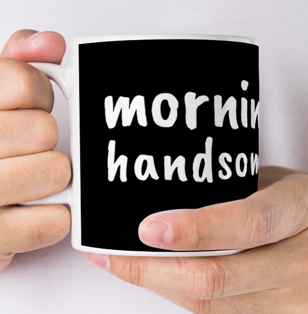 Morning Handsome Personalised Mug