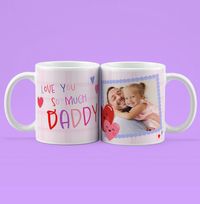 Tap to view Love You So Much Daddy Photo Mug