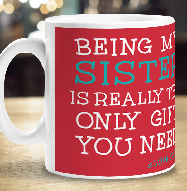 The Only Gift You Need Personalised Mug
