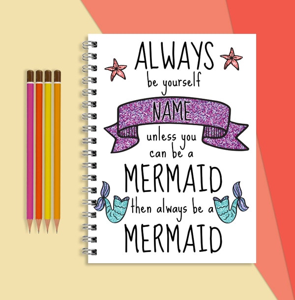 Mermaid Personalised Name Notebook, Always Be Yourself