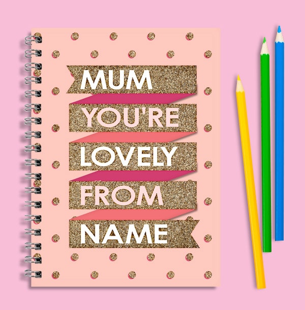 Mum You're Lovely Personalised Pink Notebook