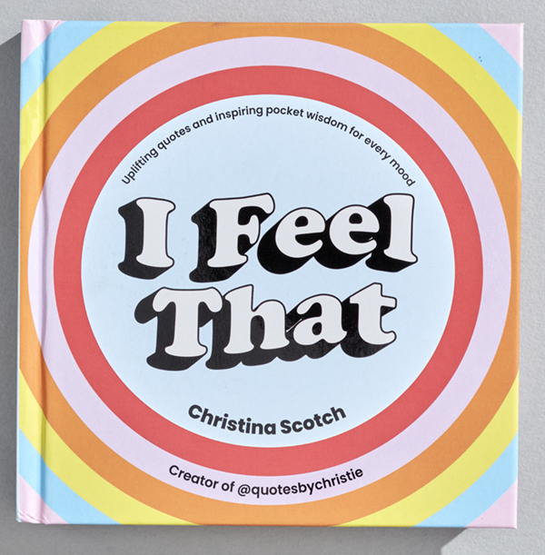 I Feel That Book - Uplifting Quotes and Inspiring Pocket Wisdom for Every Mood