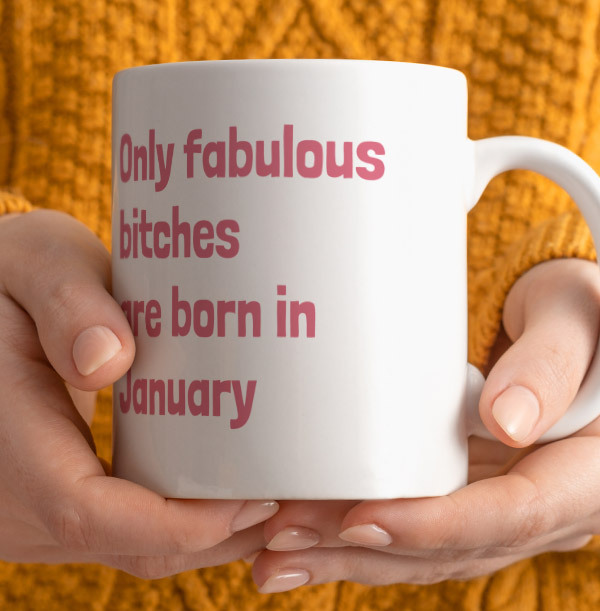 Only Fabulous Bitches Are Born In January Mug