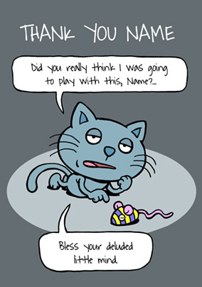 Cattitude - Thank You - Ungrateful Cat