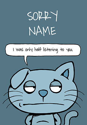 Cattitude - Sorry Card Only half Listening