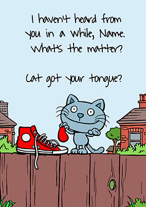 Cattitude - Miss You Card Cat got your tongue?