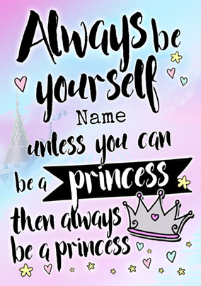 Always Be - Birthday Card Be a Princess