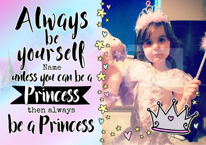 Always Be - Birthday Card Be a Princess Photo Upload