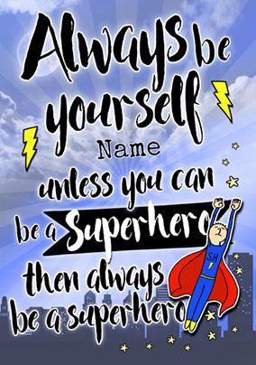 Always Be - Birthday Card Be a Superhero
