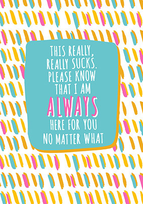 I am always here for you no matter what personalised Card