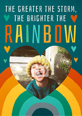 The Greater the Storm the Brighter the Rainbow personalised Card