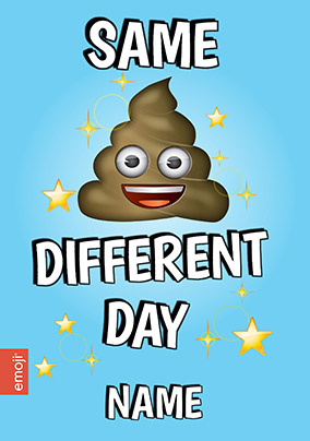 Emoji - Same s**t different Day!