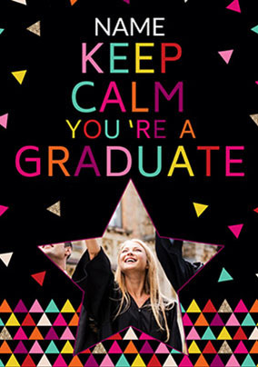 Keep Calm Photo Upload Graduation Card - You're a Graduate