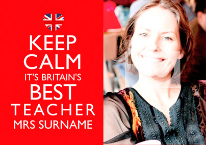 Keep Calm - Britain's Best Teacher Photo