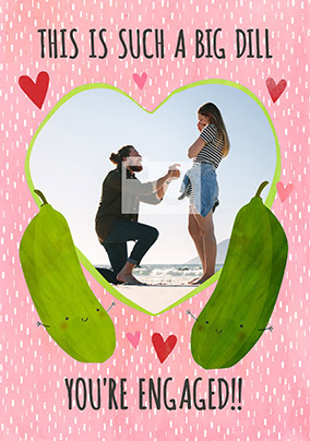 Such a Big Dill Photo Engagement Card