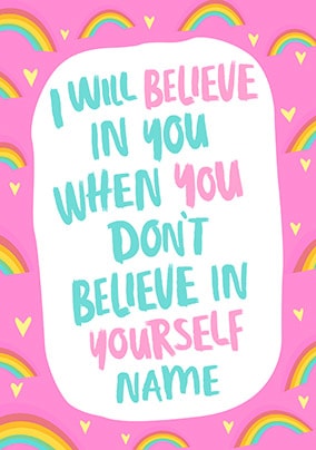 I Will Believe In You Personalised Card