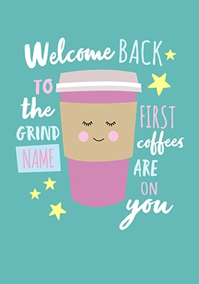 Welcome Back to the 'Coffee' Grind Greeting Card