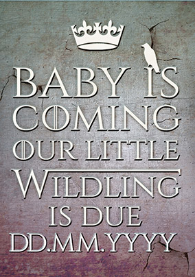 Baby is Coming, Wildling Due Card