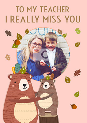 Teacher I Really Miss You Photo Card