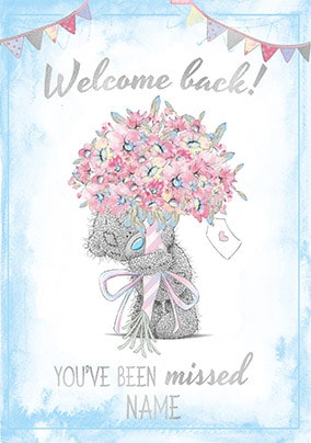 Me To You - Welcome Back Personalised Card