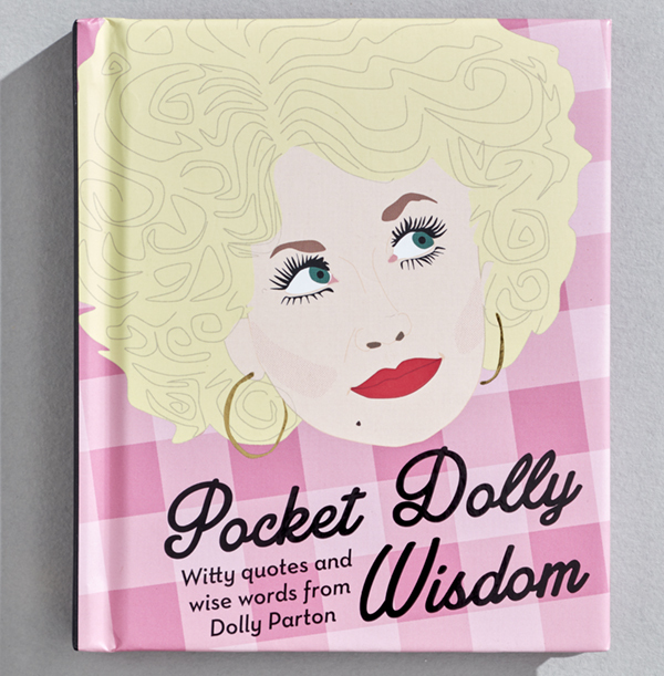 Pocket Dolly Wisdom Book - Witty Quotes and Wise Words From Dolly Parton