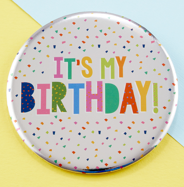 It's My Birthday! Multicolour Badge