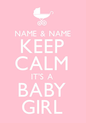 Keep Calm - It's A Baby Girl