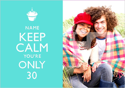 Keep Calm - You're Only 30 Photo