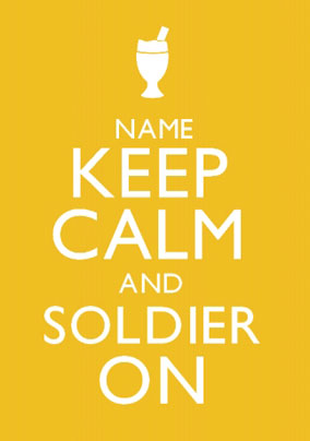Keep Calm - Soldier On