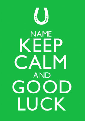 Keep Calm - Good Luck