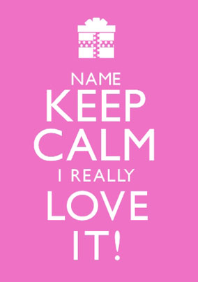 Keep Calm - I Love It