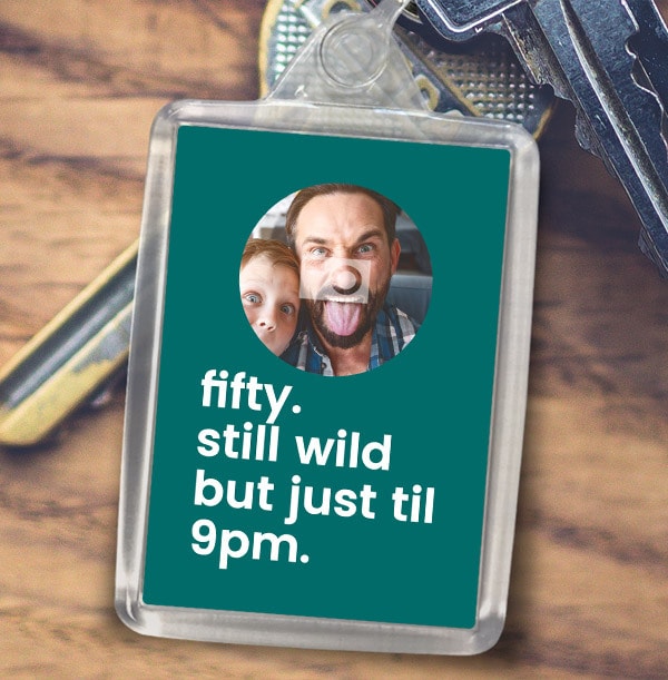 Fifty and Still Wild Photo Keyring