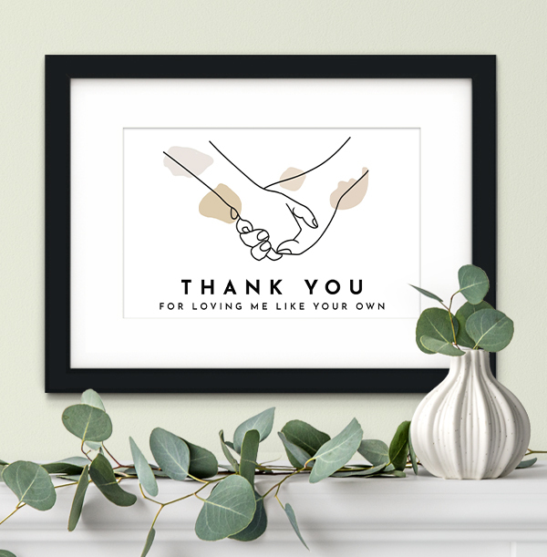 Thank You For Loving Me Like Your Own Personalised Print