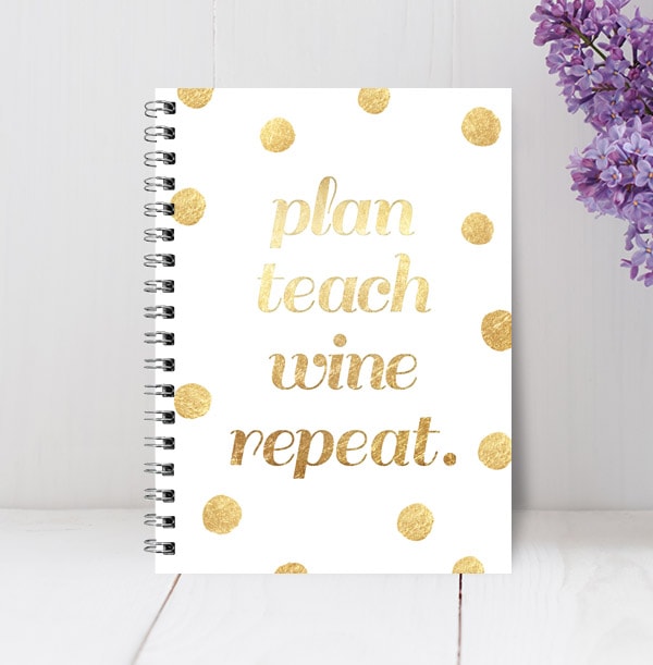 Plan Teach Wine Repeat Notebook, Gold