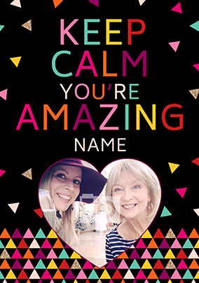 Keep Calm You're Amazing Photo Upload Poster