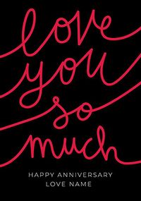 Tap to view Love You So Much Anniversary Card
