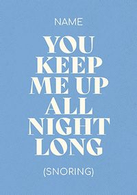 Tap to view You Keep Me Up All Night (Snoring) Anniversary Card