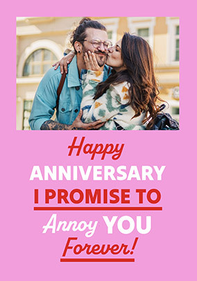 I Promise To Annoy You Forever Anniversary Photo Card