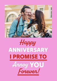 Tap to view I Promise To Annoy You Forever Anniversary Photo Card