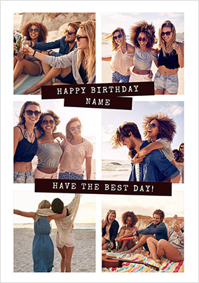 Have the Best Day 6 Photo Birthday Card